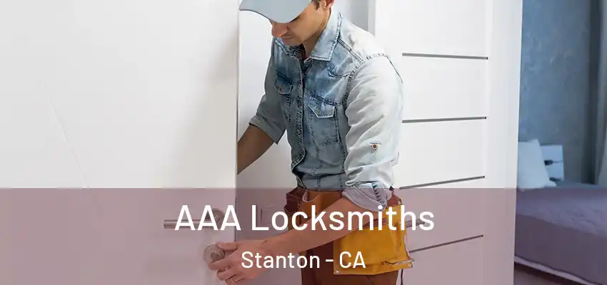  AAA Locksmiths Stanton - CA