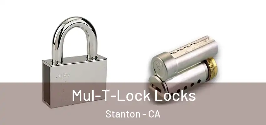  Mul-T-Lock Locks Stanton - CA