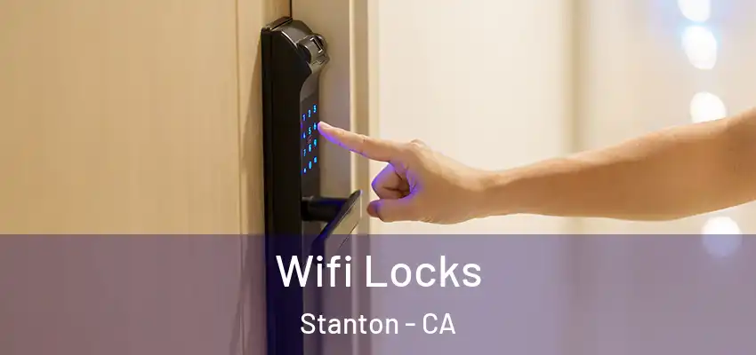  Wifi Locks Stanton - CA